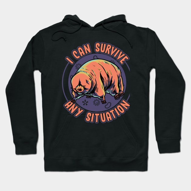 Water Bear Tardigrade I Can Survive Any Situation Hoodie by E